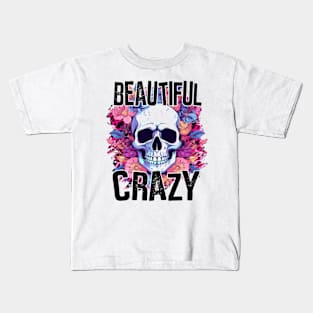 "Beautiful Crazy" Skull and Flowers Kids T-Shirt